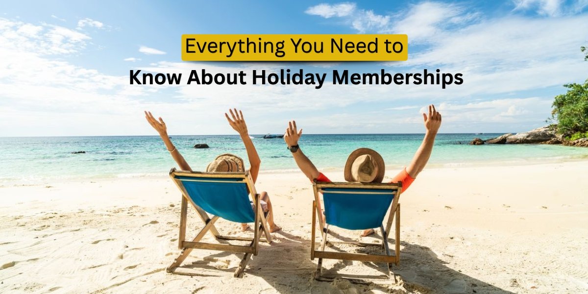 Everything You Need to Know About Holiday Memberships